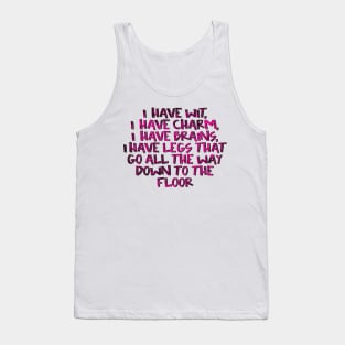 West Wing Quote I Have Legs All the Way to the Floor Tank Top